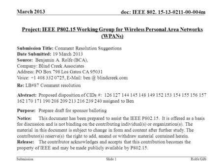 Submission doc: IEEE 802. 15-13-0211-00-004m March 2013 Rolfe/GilbSlide 1 Project: IEEE P802.15 Working Group for Wireless Personal Area Networks (WPANs)