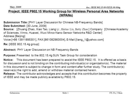 Doc.: IEEE 802.15-09-0XXX-00-004g Submission May. 2009 FX. Fu, J.ShenSlide 1 Project: IEEE P802.15 Working Group for Wireless Personal Area Networks (WPANs)