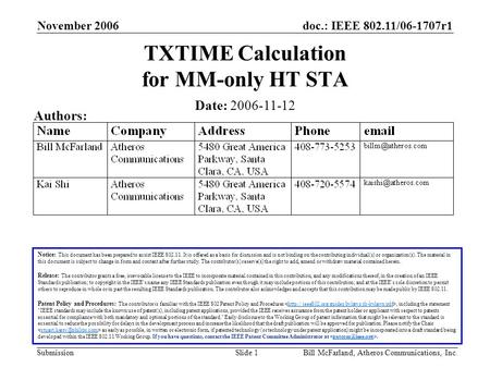 Doc.: IEEE 802.11/06-1707r1 Submission November 2006 Bill McFarland, Atheros Communications, Inc.Slide 1 TXTIME Calculation for MM-only HT STA Notice:
