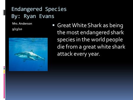 Endangered Species By: Ryan Evans