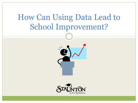 How Can Using Data Lead to School Improvement?