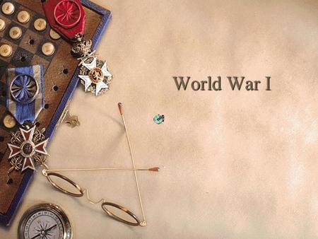 World War I. The Beginnings of World War I in Europe.