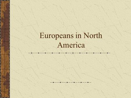 Europeans in North America. Motives for European Conquest After seeing the Spanish successfully establish colonies in the Americas other European countries.