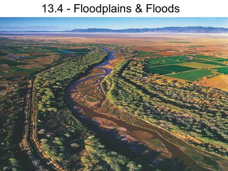 13.4 - Floodplains & Floods.