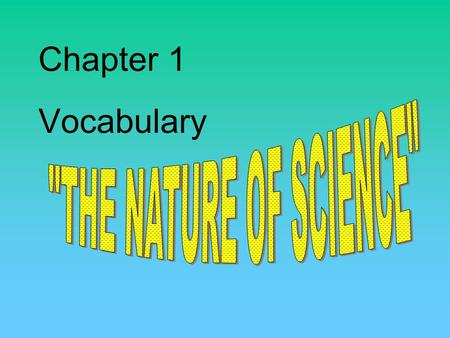 Chapter 1 Vocabulary the amount of space that matter occupies.