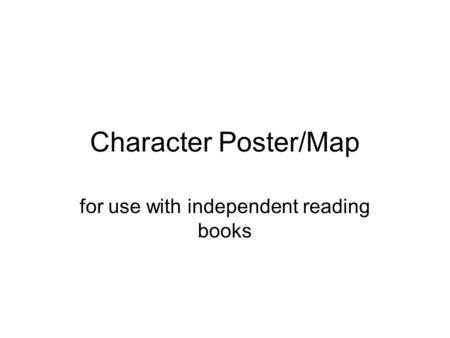 Character Poster/Map for use with independent reading books.