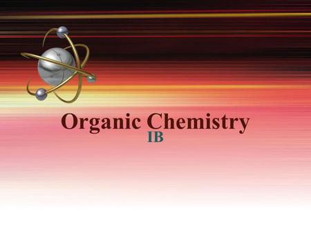 Organic Chemistry IB.