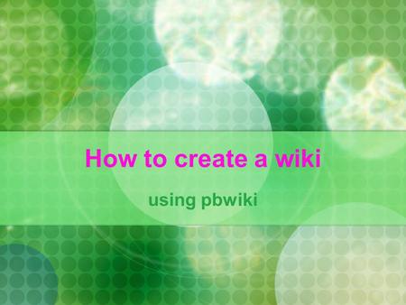 How to create a wiki using pbwiki. Step 1: Choose a wiki website    I have chosen.