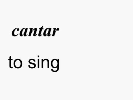 Cantar to sing. Preterite verbs that end in -ar have different endings than they do in the present tense. Take special note of the differences in the.