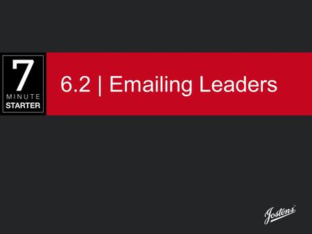 6.2 | Emailing Leaders. STEPS 1 & 2 – LEARN & PRACTICE As reporters, you will need to email teachers, coaches and advisers to ask for permission to interview.