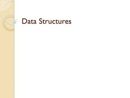 Data Structures.