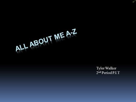 Tyler Walker 2 nd Period P.I.T. A  Artistic B  Baseball.