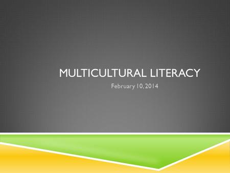MULTICULTURAL LITERACY February 10, 2014. INTRODUCTION  1. What is jazz music?  2. Can you name anyone involved in jazz music?  3. Can you name major.