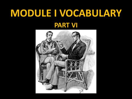 MODULE I VOCABULARY PART VI.