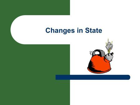 Changes in State.