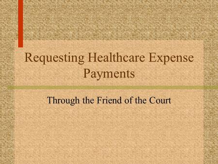 Requesting Healthcare Expense Payments Through the Friend of the Court.