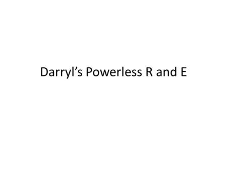 Darryl’s Powerless R and E. Powerless Powerless is about a boy named Daniel that moves to Noble Greens. That’s when he meets a girl named Molly. She does.