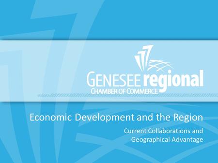 Economic Development and the Region Current Collaborations and Geographical Advantage.