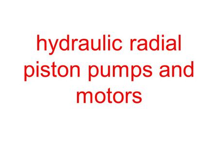 hydraulic radial piston pumps and motors
