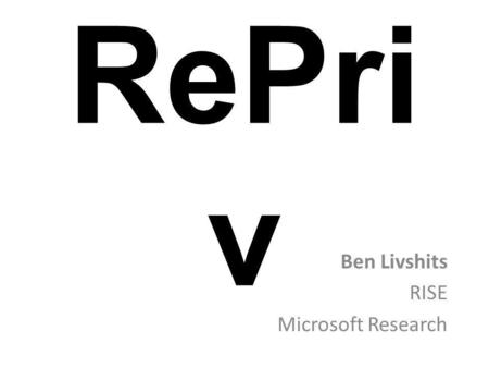 RePri v Ben Livshits RISE Microsoft Research. users want a highly personaliz ed web experience.