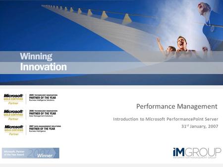 Introduction to Microsoft PerformancePoint Server 31 st January, 2007 Performance Management.