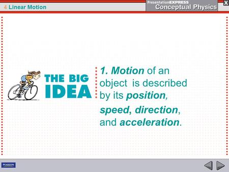 1. Motion of an object  is described by its position,