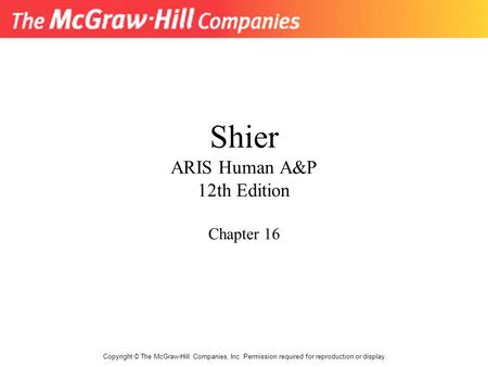 Shier ARIS Human A&P 12th Edition Chapter 16