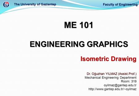 ME 101 ENGINEERING GRAPHICS Isometric Drawing