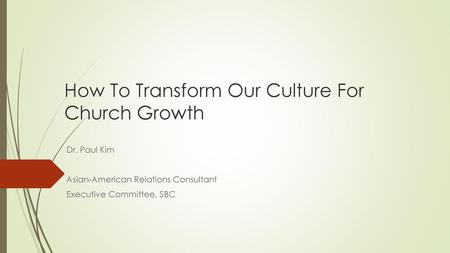 How To Transform Our Culture For Church Growth