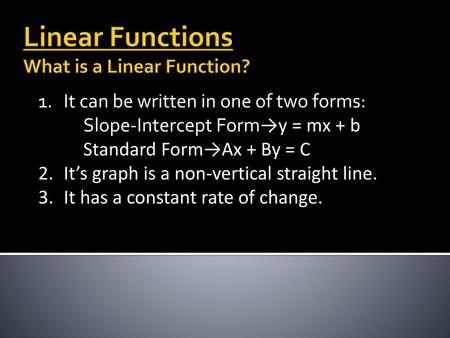 Linear Functions What is a Linear Function?