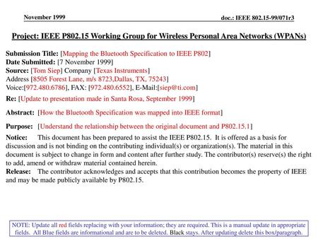 November 1999 Project: IEEE P802.15 Working Group for Wireless Personal Area Networks (WPANs) Submission Title: [Mapping the Bluetooth Specification to.