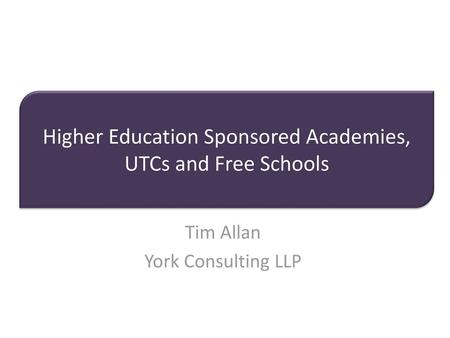 Higher Education Sponsored Academies, UTCs and Free Schools