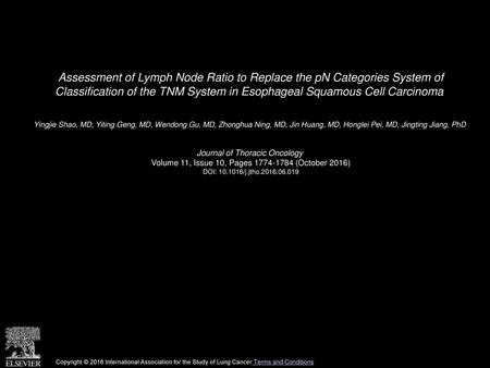 Assessment of Lymph Node Ratio to Replace the pN Categories System of Classification of the TNM System in Esophageal Squamous Cell Carcinoma  Yingjie.