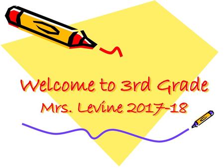 Welcome to 3rd Grade Mrs. Levine