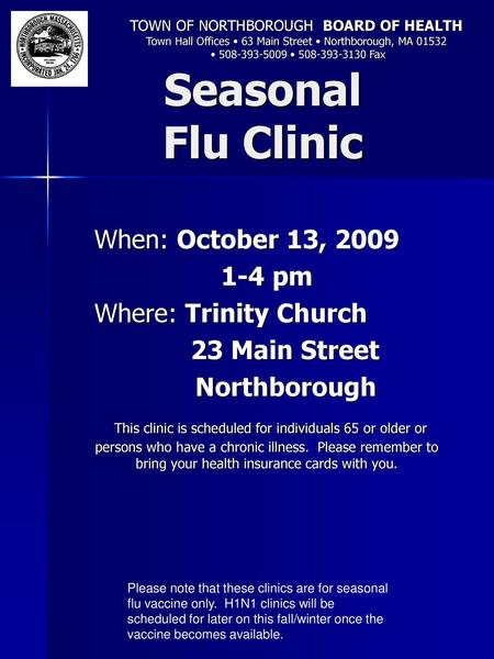 Seasonal Flu Clinic When: October 13, pm