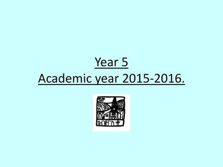 Year 5 Academic year 2015-2016..
