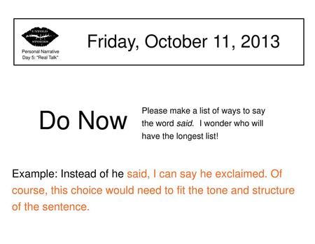 Friday, October 11, 2013 Personal Narrative Day 5: Real Talk Do Now
