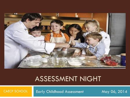 Early Childhood Assessment May 06, 2014