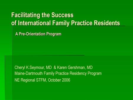 Cheryl K.Seymour, MD  & Karen Gershman, MD