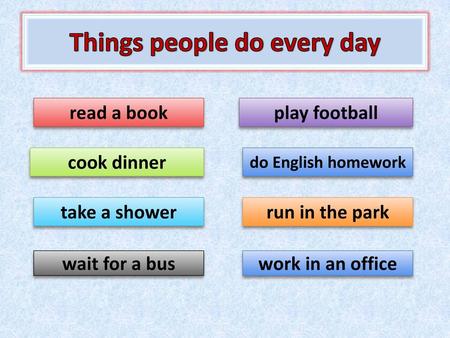 Things people do every day
