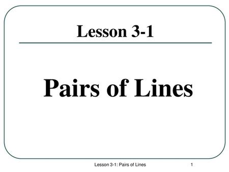 Lesson 3-1: Pairs of Lines