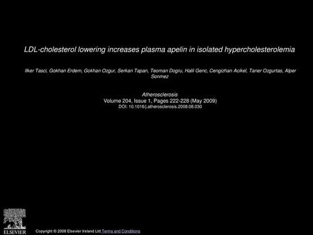 LDL-cholesterol lowering increases plasma apelin in isolated hypercholesterolemia  Ilker Tasci, Gokhan Erdem, Gokhan Ozgur, Serkan Tapan, Teoman Dogru,
