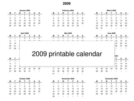2009 printable calendar 2009 January 2009 February 2009 March 2009 M T