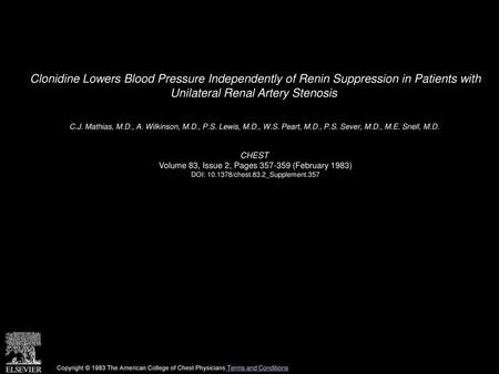 Clonidine Lowers Blood Pressure Independently of Renin Suppression in Patients with Unilateral Renal Artery Stenosis  C.J. Mathias, M.D., A. Wilkinson,