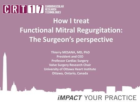 How I treat Functional Mitral Regurgitation: The Surgeon’s perspective