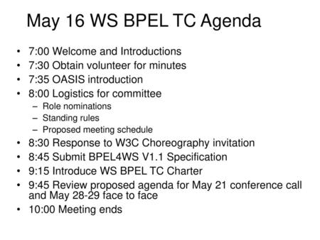 May 16 WS BPEL TC Agenda 7:00 Welcome and Introductions