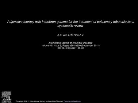 Adjunctive therapy with interferon-gamma for the treatment of pulmonary tuberculosis: a systematic review  X.-F. Gao, Z.-W. Yang, J. Li  International.