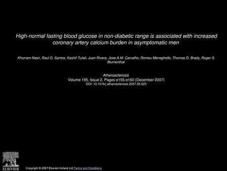 High-normal fasting blood glucose in non-diabetic range is associated with increased coronary artery calcium burden in asymptomatic men  Khurram Nasir,