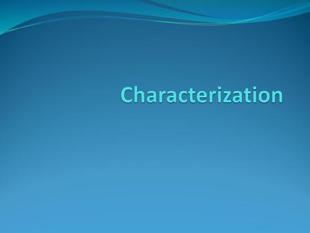 Characterization.