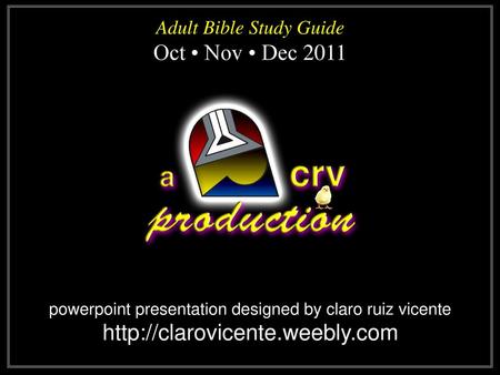 Adult Bible Study Guide Oct • Nov • Dec 2011